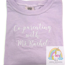 Load image into Gallery viewer, Embroidered Co-Parenting with Ms. Rachel Tee Shirt
